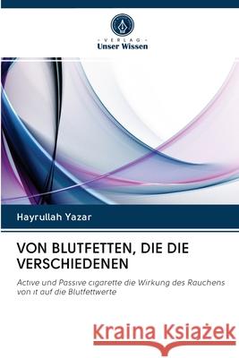 Von Blutfetten, Die Die Verschiedenen Yazar, Hayrullah 9786202821438 Verlag Unser Wissen