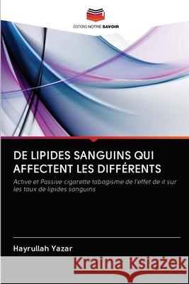 de Lipides Sanguins Qui Affectent Les Différents Yazar, Hayrullah 9786202821445 Editions Notre Savoir