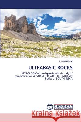 Ultrabasic Rocks K, Rajaprian 9786202919012 LAP Lambert Academic Publishing