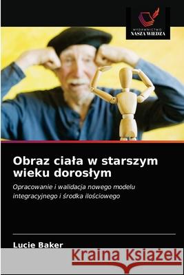 Obraz ciala w starszym wieku doroslym Baker Lucie Baker 9786203059380