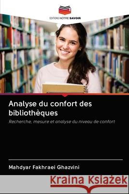 Analyse du confort des bibliothèques Fakhraei Ghazvini, Mahdyar 9786203113976 Editions Notre Savoir