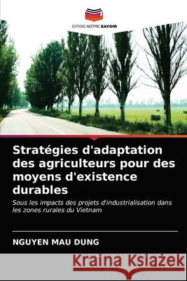Stratégies d'adaptation des agriculteurs pour des moyens d'existence durables Mau Dung, Nguyen 9786203161878