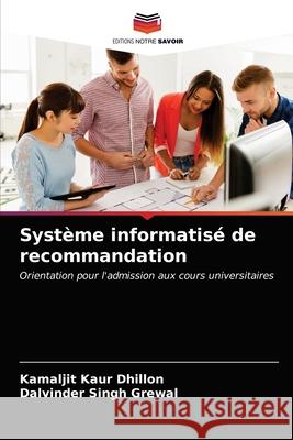 Système informatisé de recommandation Kamaljit Kaur Dhillon, Dalvinder Singh Grewal 9786203211337