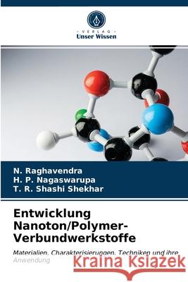 Entwicklung Nanoton/Polymer-Verbundwerkstoffe N Raghavendra, H P Nagaswarupa, T R Shashi Shekhar 9786203377316