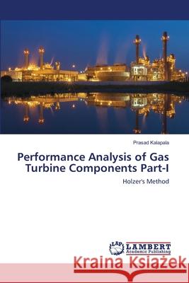 Performance Analysis of Gas Turbine Components Part-I Prasad Kalapala 9786203465174