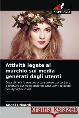 Attività legate al marchio sui media generati dagli utenti Udvardi, Angel 9786203524246 Edizioni Sapienza