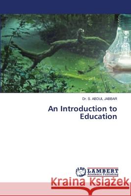 An Introduction to Education S. Abdul Jabbar 9786203574395