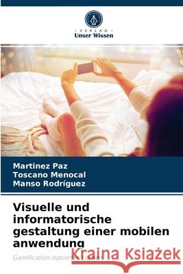 Visuelle und informatorische gestaltung einer mobilen anwendung Martinez Paz Toscano Menocal Manso Rodr 9786203622591