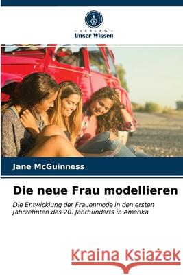 Die neue Frau modellieren Jane McGuinness 9786203625400