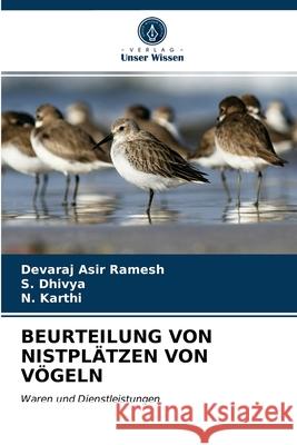 Beurteilung Von Nistplätzen Von Vögeln Devaraj Asir Ramesh, S Dhivya, N Karthi 9786203660111 Verlag Unser Wissen