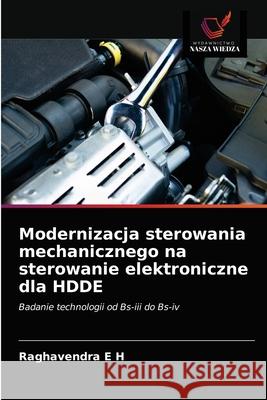 Modernizacja sterowania mechanicznego na sterowanie elektroniczne dla HDDE Raghavendra E 9786203674521