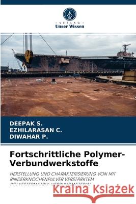 Fortschrittliche Polymer-Verbundwerkstoffe Deepak S, Ezhilarasan C, Diwahar P 9786204029320