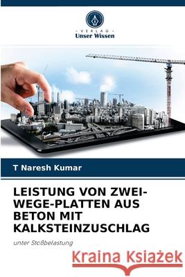 Leistung Von Zwei-Wege-Platten Aus Beton Mit Kalksteinzuschlag T Naresh Kumar 9786204080628 Verlag Unser Wissen