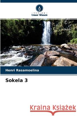 Sokela 3 Henri Rasamoelina 9786204131511 Verlag Unser Wissen
