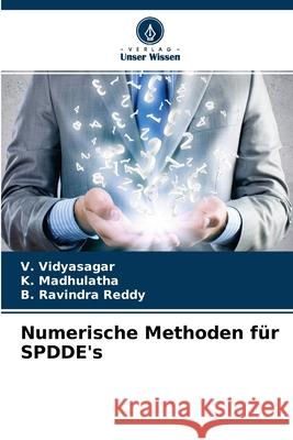 Numerische Methoden für SPDDE's V Vidyasagar, K Madhulatha, B Ravindra Reddy 9786204162645