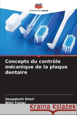 Concepts du contrôle mécanique de la plaque dentaire Dimri, Deepakshi 9786205353868