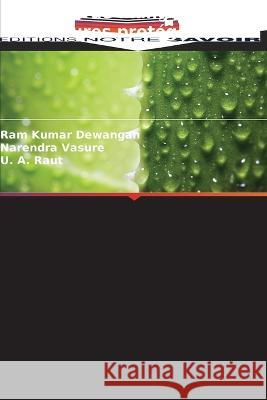 Greffes de mangues sous structures protégées Ram Kumar Dewangan, Narendra Vasure, U A Raut 9786205365212 Editions Notre Savoir