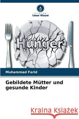 Gebildete M?tter und gesunde Kinder Muhammad Farid 9786205558461 Verlag Unser Wissen