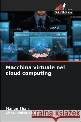 Macchina virtuale nel cloud computing Manan Shah Charusmita Shah 9786205717905