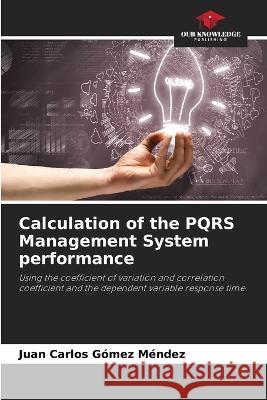 Calculation of the PQRS Management System performance Juan Carlos Gomez Mendez   9786205821114