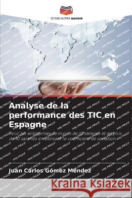 Analyse de la performance des TIC en Espagne Juan Carlos Gomez Mendez   9786205843451