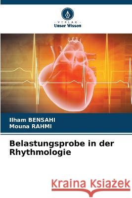 Belastungsprobe in der Rhythmologie Ilham Bensahi Mouna Rahmi  9786205879771