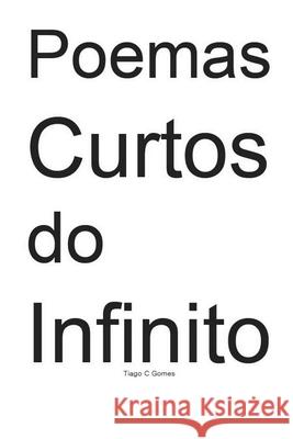 Poemas Curtos do Infinito Tiago Cardoso Gomes 9786500238402