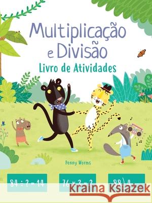 Multiplicação e divisão: livro de Atividades Penny Worms 9786558882442