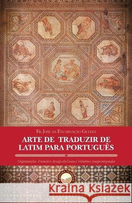 Arte de Traduzir de Latim para Português Araujo Da Costa, Francisco 9786588248164 Editora Danubio