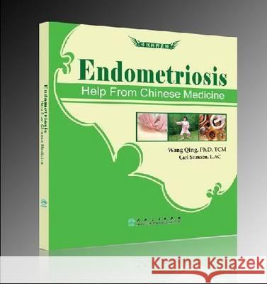 Endometriosis : Help from Chinese Medicine Wang Qing 9787117097710