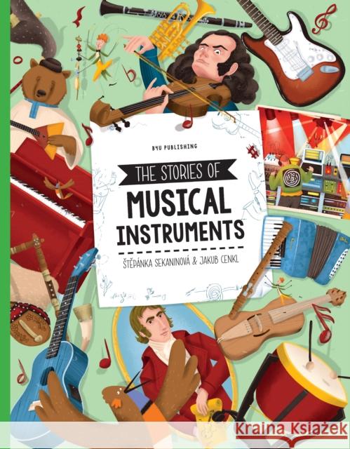 The Stories of Musical Instruments Sekaninov Jakub Cenkl 9788000059327 Albatros Media