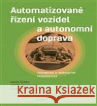 Automatizované řízení vozidel a autonomní doprava kolektiv 9788020033581