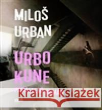 Urbo Kune Miloš Urban 9788025715710