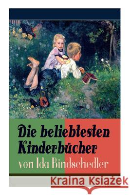 Die beliebtesten Kinderbücher von Ida Bindschedler: Die Leuenhofer + Die Turnachkinder im Sommer + Die Turnachkinder im Winter Bindschedler, Ida 9788026887874 E-Artnow