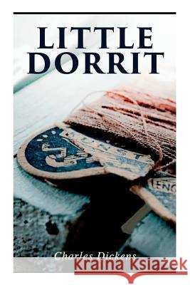 Little Dorrit: Illustrated Edition Charles Dickens 9788026892182 E-Artnow