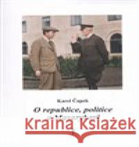 O republice, politice a Masarykovi Karel Čapek 9788027006953