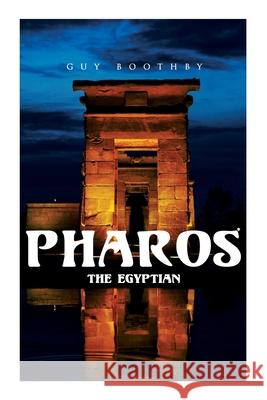 Pharos, the Egyptian: Horror Novel Guy Boothby 9788027305773 E-Artnow
