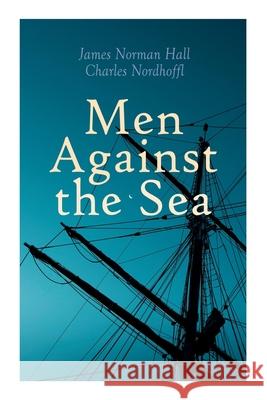 Men Against the Sea James Norman Hall, Charles Nordhoff 9788027342235