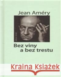 Bez viny a bez trestu Jean Améry 9788072602483