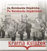 Za Reinharda Heydricha - Po Reinhardu Heydrichovi kolektiv 9788072863884
