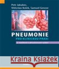 Pneumonie pro klinickou praxi Vítězslav Kolek 9788073457549