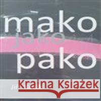 Mako jako pako Jiří Kosík 9788073541774