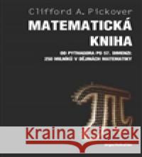 Kniha o matematice Clifford A. Pickover 9788073633684