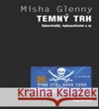 Temný trh Misha Glenny 9788073635220