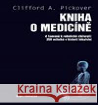 Kniha o medicíně Clifford A. Pickover 9788073637835
