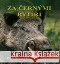 Za černými rytíři Petr Němec 9788074972607