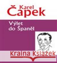 Výlet do Španěl Karel Čapek 9788074973123