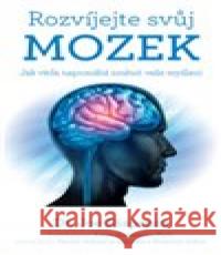 Rozvíjejte svůj mozek – Jak věda napomáhá změnit vaše myšlení Joe Dispenza 9788075542953