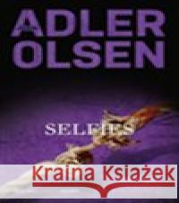 Selfies Jussi Adler-Olsen 9788075774309