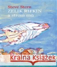 Zelik Rifkin a strom snů Steve Stern 9788085924695